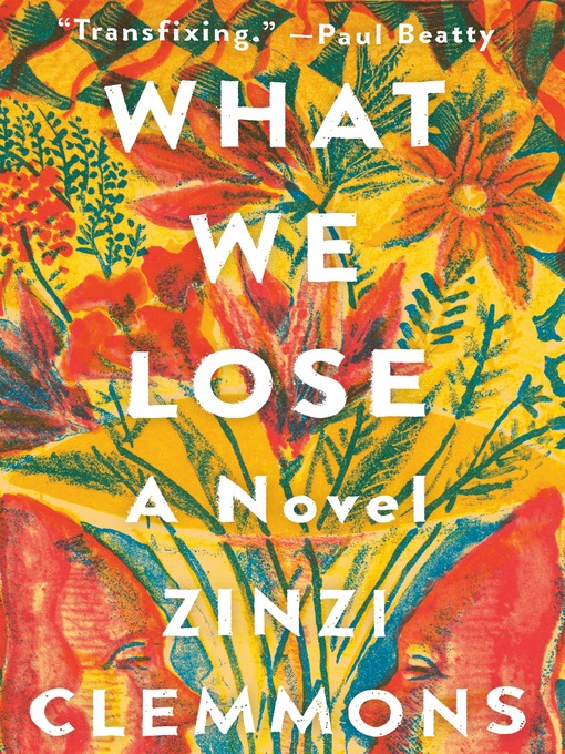 Title details for What We Lose by Zinzi Clemmons - Wait list